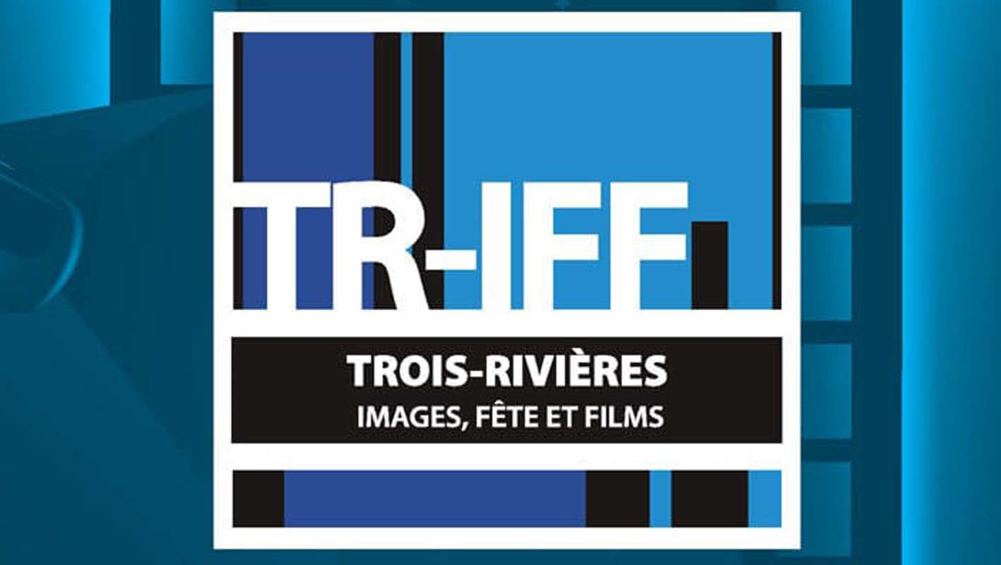 Festival international du film de Trois-Rivières (TR-IFF)